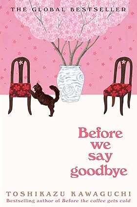 Before We Say Goodbye - Before the Coffee Gets Cold 4 - Bookaholics