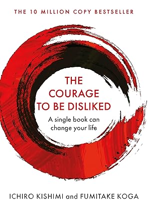 The Courage To Be Disliked - Bookaholics